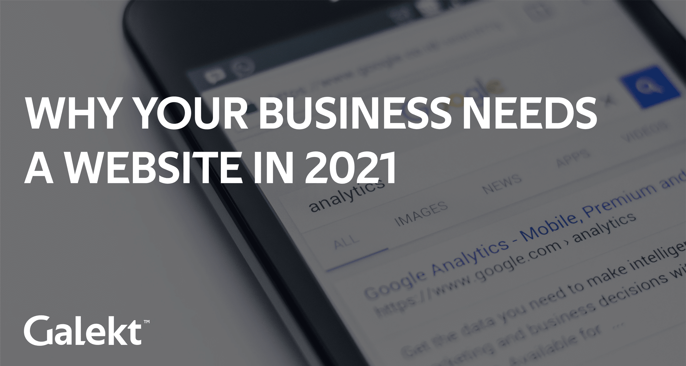 Why your business needs a website in 2021 by Galekt