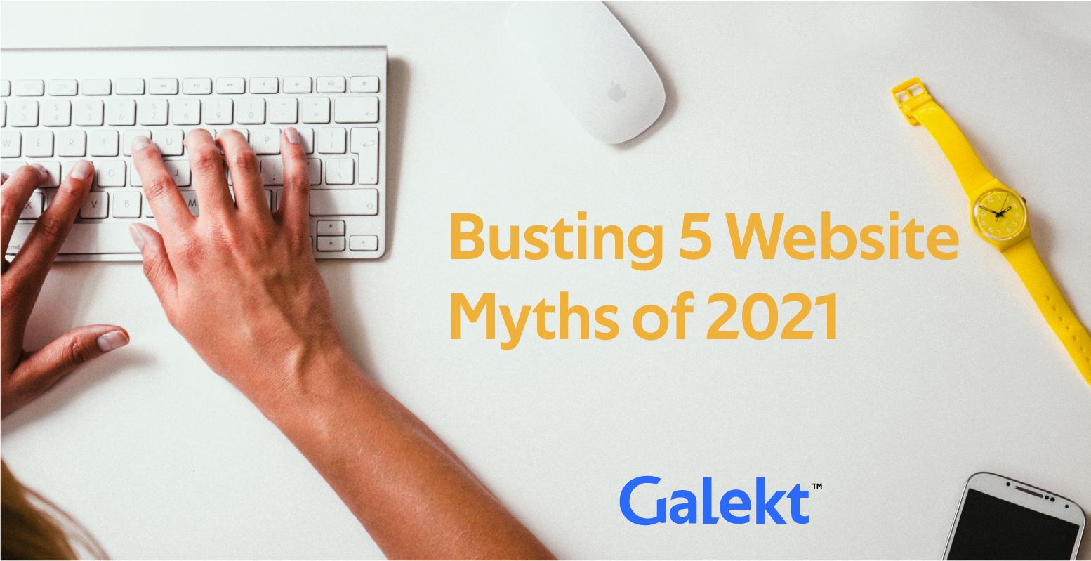 Busting 5 Website Myths of 2021 | Galekt